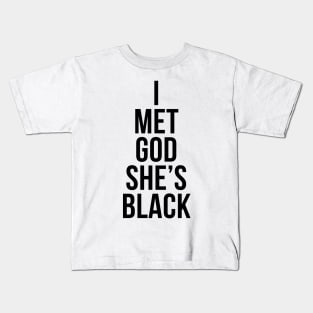 I Met God She's Black Kids T-Shirt